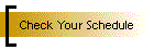 Check Your Schedule